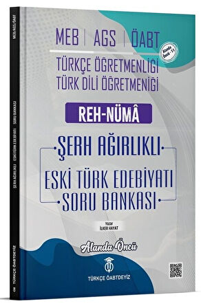 Türkçe ÖABTDEYİZ ÖABT MEB-AGS Türkçe-Türk Dili Edebiyatı Eski Türk Edebiyatı Reh-Nüma Şerh Ağırlıklı Soru Bankası Çözümlü - İlker Hayat Türkçe ÖABTDEYİZ