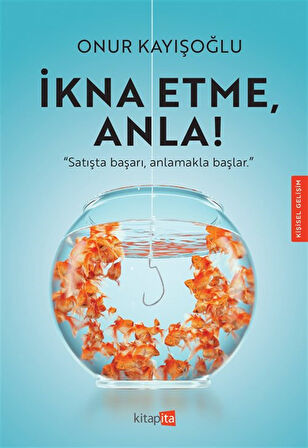İkna Etme Anla / Onur Kayışoğlu