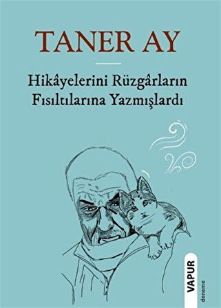 Hikayelerini Rüzgarların Fısıltılarına Yazmışlardı / Taner Ay