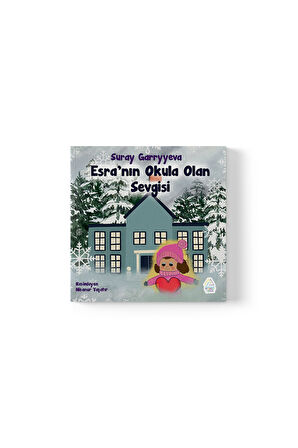 Suray Garryyeva - Esra'nın Okula Olan Sevgisi  