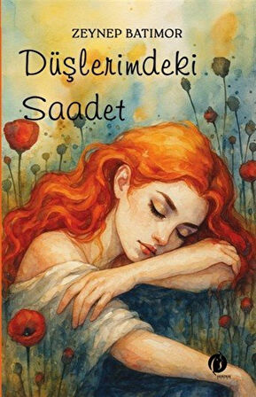 Düşlerimdeki Saadet / Zeynep Güner Batımor