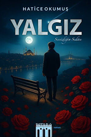 Yalgız & Sessizliğin Sedası / Hatice Okumuş