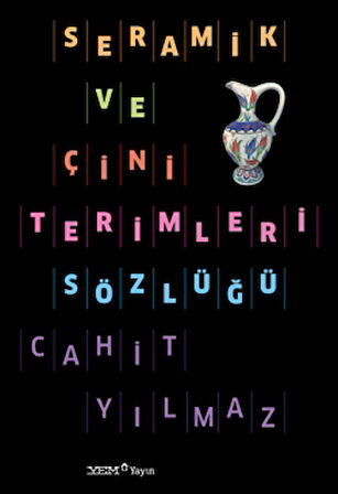 Seramik ve Çini Terimleri Sözlüğü
