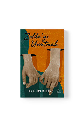 Ece İrem Dinç - Zelda’yı Unutmak