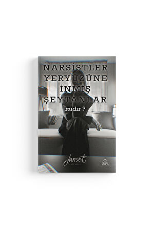 Janset Acar - Narsistler Yeryüzüne İnmiş Şeytanlar mıdır?