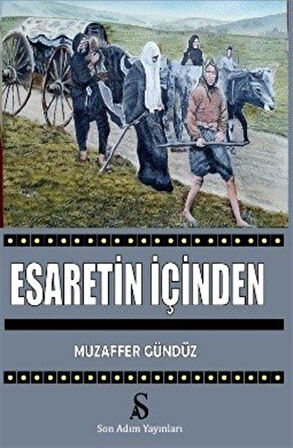 Esaretin İçinden / Muzaffer Gündüz