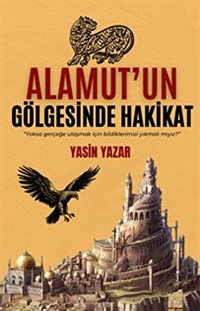 Alamut'un Gölgesinde Hakikat / Yasin Yazar