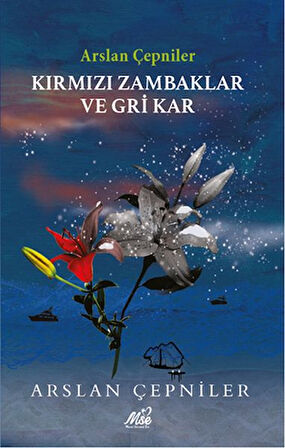 Kitap: Kırmızı Zambaklar Ve Gri Kar