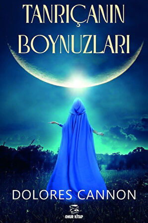 Tanrıçanın Boynuzları / Dolores Cannon