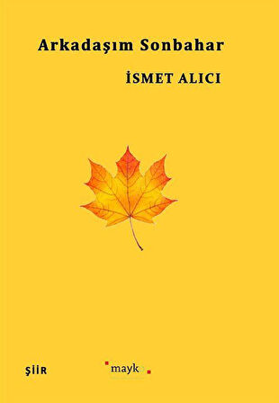 Arkadaşım Sonbahar / İsmet Alıcı