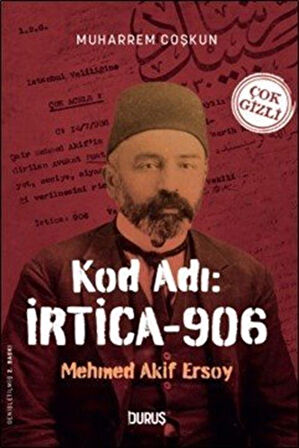 Kod Adı: İrtica 906 Mehmet Akif Ersoy / Muharrem Coşkun