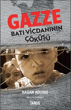 Gazze: Batı Vicdanının Çöküşü / Hasan Aourid