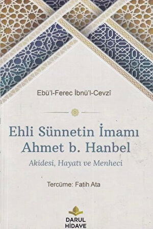 Ehli Sünnetin İmamı Ahmet b. Hanbel