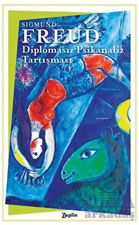 Diplomasız Psikanaliz Tartışması - Sigmund Freud