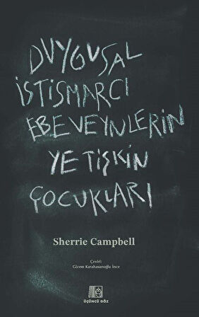 Duygusal İstismarcı Ebeveynlerin Yetişkin Çocukları / Dr. Sherrie Campbell