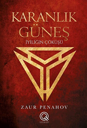 Karanlık Güneş & İyiliğin Çöküşü / Zaur Penahov