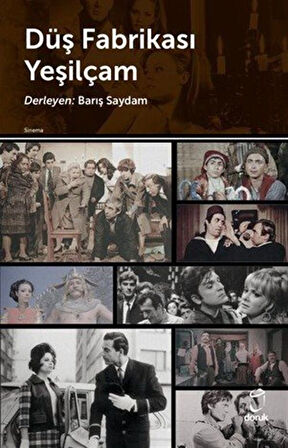 Düş Fabrikası Yeşilçam / Barış Saydam