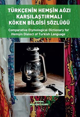 Türkçenin Hemşin Ağzı Karşılaştırmalı Köken Bilgisi Sözlüğü (Türkçe İngilizce)