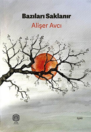 Bazıları Saklanır / Alişer Avcı