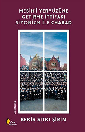 Mesih'i Yeryüzüne Getirme İttifakı Siyonizm ile Chabad / Bekir Sıtkı Şirin