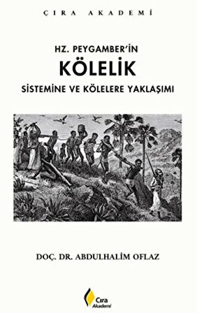 Hz. Peygamber’in Kölelik Sistemine ve Kölelere Yaklaşımı
