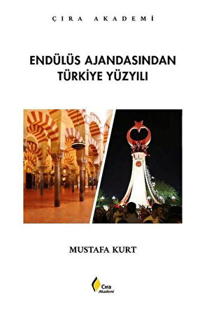 Endülüs Ajandasından Türkiye Yüzyılı / Mustafa Kurt