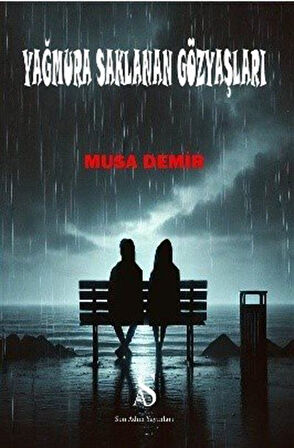 Yağmura Saklanan Gözyaşları / Musa Demir