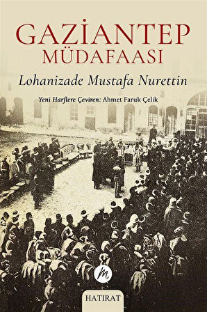 Gaziantep Müdafaası / Lohanizade Mustafa Nurettin