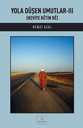 Yola Düşen Umutlar - III