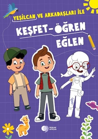 Yeşilcan ve Arkadaşları ile Keşfet - Öğren - Eğlen Etkinlik Kitabı