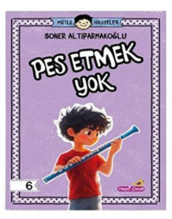 Mutlu Hikayeler Serisi / Pes Etmek Yok / Soner Altıparmakoğlu