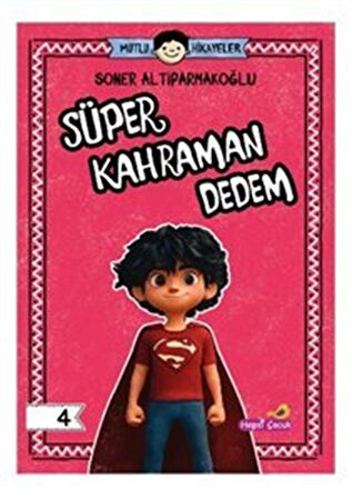 Mutlu Hikayeler Serisi / Süper Kahraman Dedem / Soner Altıparmakoğlu