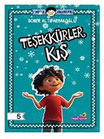 Mutlu Hikayeler Serisi / Teşekkürler Kış / Soner Altıparmakoğlu