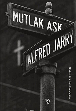 Mutlak Aşk / Alfred Jarry