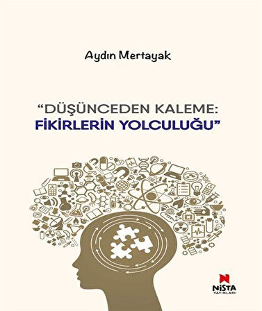 Düşünceden Kaleme : Fikirlerin Yolculuğu / Aydın Mertayak
