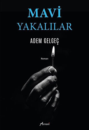 Mavi Yakalılar / Adem Gelgeç