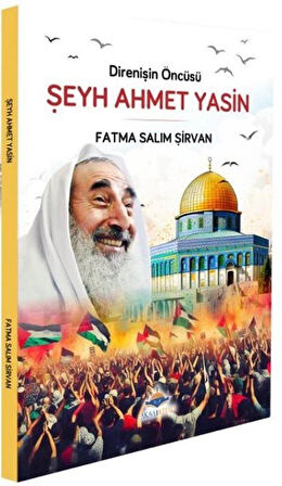 Direnişin Öncüsü Şeyh Ahmet Yasin / Fatma Salım Şirvan
