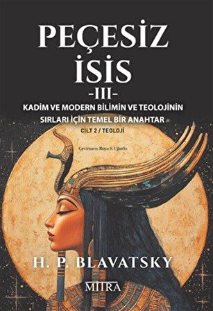 Peçesiz İsis 3 / Helena Petrovna Blavatsky