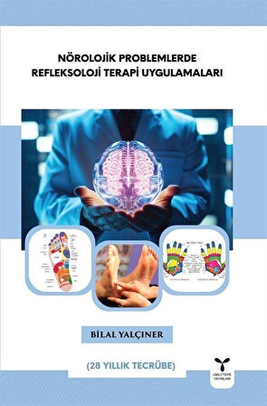 Nörolojik Problemlerde Refleksoloji Terapi Uygulamaları / Bilal Yalçıner
