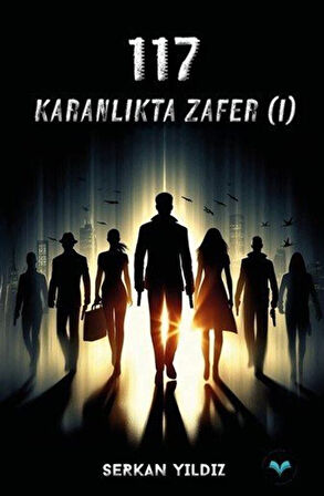 117 / Karanlık Zafer (I) / Serkan Yıldız