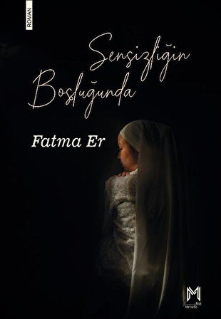 Sensizliğin Boşluğunda / Fatma Er