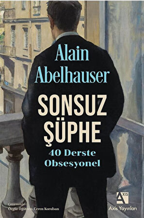 Sonsuz Şüphe: 40 Derste Obsesyonel / Alain Abelhauser