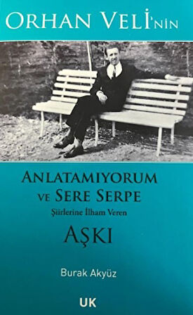 Orhan Veli'nin Anlatamıyorum ve Sere Serpe Şiirlerine İlham Veren Aşkı