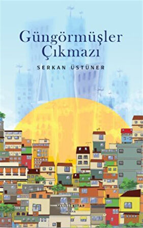 Güngörmüşler Çıkmazı / Serkan Üstüner