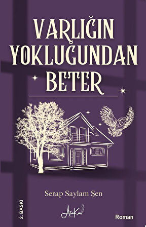 Varlığın Yokluğundan Beter / Serap Saylam Şen