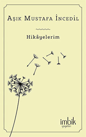 Hikayelerim / Aşık Mustafa İncedil