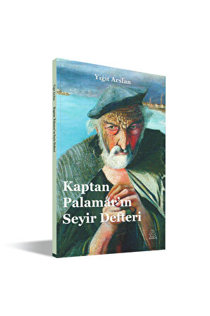 Yiğit Arslan -  Kaptan Palamar’ın Seyir Defteri 