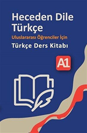 Heceden Dile Türkçe Uluslararası Öğrenciler İçin Türkçe Ders Kitabı A1
