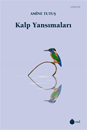 Kalp Yansımaları / Amine Tutuş