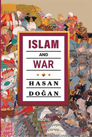 Islam and War / Hasan Doğan